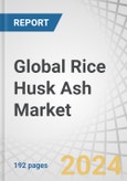 Global Rice Husk Ash Market by Application (Building & Construction, Steel Industry, Silica, Ceramics & Refractory, Rubber), Silica Content (80-84%, 85-89%, 90-94%, and greater than 95%), Process, Product, and Region - Forecast to 2028- Product Image