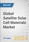 Global Satellite Solar Cell Materials Market by Material Type (Silicon, Copper Indium Gallium Selenide (CIGS), Gallium Arsenide (GaAs)), Application (Satellite, Rovers, Space Stations), Orbit (LEO, MEO, GEO, HEO, Polar Orbit), & Region - Forecast to 2030 - Product Image