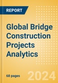 Global Bridge Construction Projects Analytics (Q1 2024)- Product Image