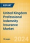 United Kingdom (UK) Professional Indemnity Insurance Market 2024 - Product Image