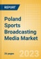 Poland Sports Broadcasting Media (Television and Telecommunications) Market Landscape - Product Image