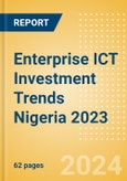 Enterprise ICT Investment Trends Nigeria 2023- Product Image