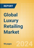 Global Luxury Retailing Market 2018-2028- Product Image