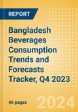 Bangladesh Beverages Consumption Trends and Forecasts Tracker, Q4 2023 (Dairy and Soy Drinks, Alcoholic Drinks, Soft Drinks and Hot Drinks)- Product Image