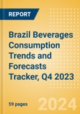 Brazil Beverages Consumption Trends and Forecasts Tracker, Q4 2023 (Dairy and Soy Drinks, Alcoholic Drinks, Soft Drinks and Hot Drinks)- Product Image