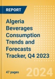Algeria Beverages Consumption Trends and Forecasts Tracker, Q4 2023 (Dairy and Soy Drinks, Alcoholic Drinks, Soft Drinks and Hot Drinks)- Product Image