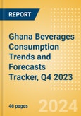 Ghana Beverages Consumption Trends and Forecasts Tracker, Q4 2023 (Dairy and Soy Drinks, Alcoholic Drinks, Soft Drinks and Hot Drinks)- Product Image