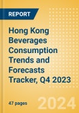 Hong Kong Beverages Consumption Trends and Forecasts Tracker, Q4 2023 (Dairy and Soy Drinks, Alcoholic Drinks, Soft Drinks and Hot Drinks)- Product Image