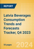 Latvia Beverages Consumption Trends and Forecasts Tracker, Q4 2023 (Dairy and Soy Drinks, Alcoholic Drinks, Soft Drinks and Hot Drinks)- Product Image