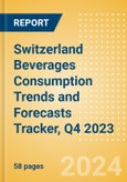 Switzerland Beverages Consumption Trends and Forecasts Tracker, Q4 2023 (Dairy and Soy Drinks, Alcoholic Drinks, Soft Drinks and Hot Drinks)- Product Image