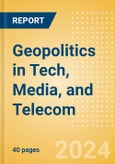 Geopolitics in Tech, Media, and Telecom - Thematic Research- Product Image