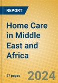 Home Care in Middle East and Africa- Product Image