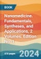 Nanomedicine. Fundamentals, Syntheses, and Applications, 2 Volumes. Edition No. 1 - Product Image
