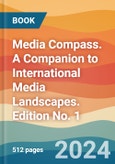 Media Compass. A Companion to International Media Landscapes. Edition No. 1- Product Image