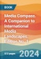 Media Compass. A Companion to International Media Landscapes. Edition No. 1 - Product Image