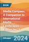 Media Compass. A Companion to International Media Landscapes. Edition No. 1 - Product Image