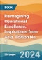Reimagining Operational Excellence. Inspirations from Asia. Edition No. 1 - Product Thumbnail Image