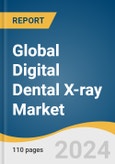 Global Digital Dental X-ray Market Size, Share & Trends Analysis Report by Product (Intraoral, Extraoral), Application (Medical, Cosmetic Dentistry, Forensic), End-use, Region, and Segment Forecasts, 2024-2030- Product Image