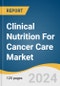 Clinical Nutrition For Cancer Care Market Size, Share & Trends Analysis Report by Product (Oral, Nutrition Enteral Feeding Formulas, Parenteral Nutrition), Stage, Sales Channel, Region, and Segment Forecasts, 2024-2030 - Product Thumbnail Image