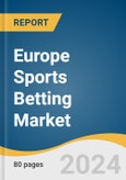 Europe Sports Betting Market Size, Share & Trends Analysis Report by Type, Platform, Sports Type (Football, Basketball, Baseball, Horse Racing, Cricket, Hockey, Others), Country, and Segment Forecasts, 2024-2030- Product Image
