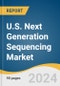 U.S. Next Generation Sequencing Market Size, Share & Trends Analysis Report by Technology (Whole Exome Sequencing, Targeted Sequencing & Resequencing), Product (Platforms, Consumables), Application, Workflow, End-use, and Segment Forecasts, 2024-2030 - Product Thumbnail Image