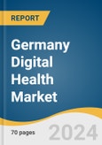 Germany Digital Health Market Size, Share & Trends Analysis Report by Technology (Tele-healthcare, mHealth), Component (Hardware, Software, Services), Application, End-use, and Segment Forecasts, 2024-2030- Product Image