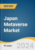 Japan Metaverse Market Size, Share & Trends Analysis Report by Product, Platform, Technology (Blockchain, Virtual Reality & Augmented Reality, Mixed Reality), Application, End-user, and Segment Forecasts, 2024-2030- Product Image