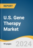 U.S. Gene Therapy Market Size, Share & Trends Analysis Report by Indication (Multiple Myeloma, Spinal Muscular Atrophy, Inherited Retinal Disease), Route Of Administration, Vector Type (Lentivirus, AAV, Adenovirus), and Segment Forecasts, 2024-2030- Product Image