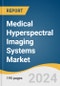 Medical Hyperspectral Imaging Systems Market Analysis Report by Product (Hyperspectral Camera, Accessories), Technology (Snapshot, Push Broom, Others), Application, End-use, and Segment Forecasts, 2024-2030 - Product Thumbnail Image