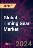 Global Timing Gear Market 2024-2028- Product Image