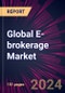 Global E-brokerage Market 2024-2028 - Product Image