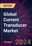 Global Current Transducer Market 2024-2028- Product Image