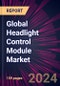 Global Headlight Control Module Market 2024-2028 - Product Thumbnail Image