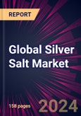 Global Silver Salt Market 2024-2028- Product Image