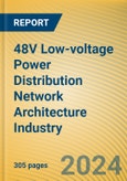 48V Low-voltage Power Distribution Network (PDN) Architecture Industry Report, 2024- Product Image