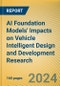 AI Foundation Models' Impacts on Vehicle Intelligent Design and Development Research Report, 2024 - Product Thumbnail Image