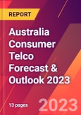 Australia Consumer Telco Forecast & Outlook 2023- Product Image
