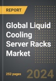 Global Liquid Cooling Server Racks Market (2024 Edition): Analysis By Type (Open Loop, Closed Loop), Technology, End User, By Region, By Country: Market Insights and Forecast (2020-2030)- Product Image