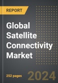 Global Satellite Connectivity Market (2024 Edition): Analysis By Component (Video, Fixed, Mobility), By Type, By End-use, By Region, By Country: Market Insights and Forecast (2020-2030)- Product Image
