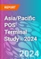 Asia/Pacific POS Terminal Study - 2024 - Product Thumbnail Image