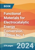 Functional Materials for Electrocatalytic Energy Conversion. Edition No. 1- Product Image