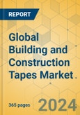 Global Building and Construction Tapes Market - Outlook & Forecast 2024-2029- Product Image
