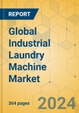 Global Industrial Laundry Machine Market - Outlook & Forecast 2024-2029- Product Image