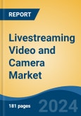 Livestreaming Video and Camera Market - Global Industry Size, Share, Trends, Opportunity, and Forecast, 2019-2029F- Product Image