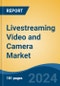 Livestreaming Video and Camera Market - Global Industry Size, Share, Trends, Opportunity, and Forecast, 2019-2029F - Product Thumbnail Image