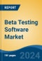 Beta Testing Software Market - Global Industry Size, Share, Trends, Opportunity, and Forecast, 2019-2029F - Product Thumbnail Image
