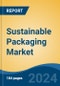 Sustainable Packaging Market - Global Industry Size, Share, Trends, Opportunity, and Forecast, 2019-2029F - Product Image