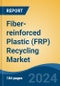 Fiber-reinforced Plastic (FRP) Recycling Market - Global Industry Size, Share, Trends, Opportunity, and Forecast, 2019-2029F - Product Image