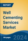Well Cementing Services Market - Global Industry Size, Share, Trends, Opportunity, and Forecast, 2019-2029F- Product Image