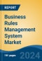 Business Rules Management System Market - Global Industry Size, Share, Trends, Opportunity, and Forecast, 2019-2029F - Product Image